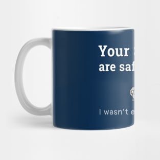 Your secrects are safe with me Mug